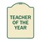 Signmission Teacher of the Year Heavy-Gauge Aluminum Architectural Sign, 24" x 18", TG-1824-22828 A-DES-TG-1824-22828 - alternate 1